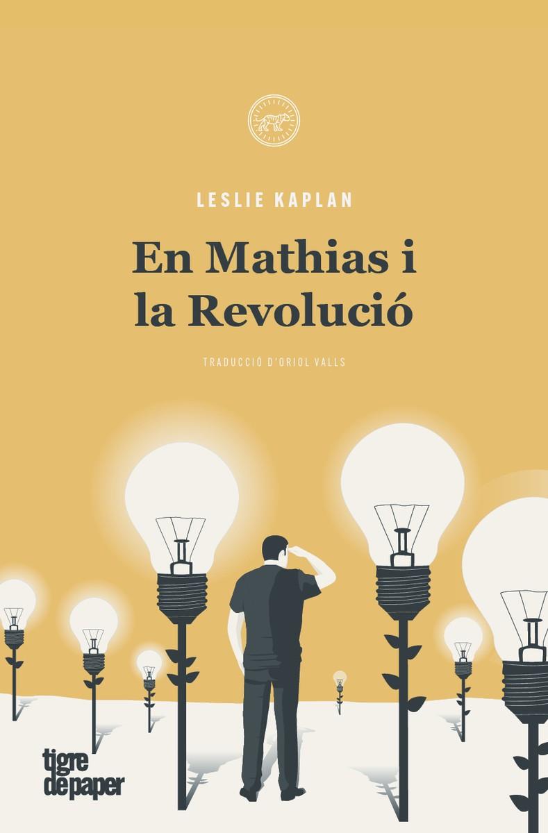 MATHIAS I LA REVOLUCIO, EN | 9788416855933 | KAPLAN, LESLIE