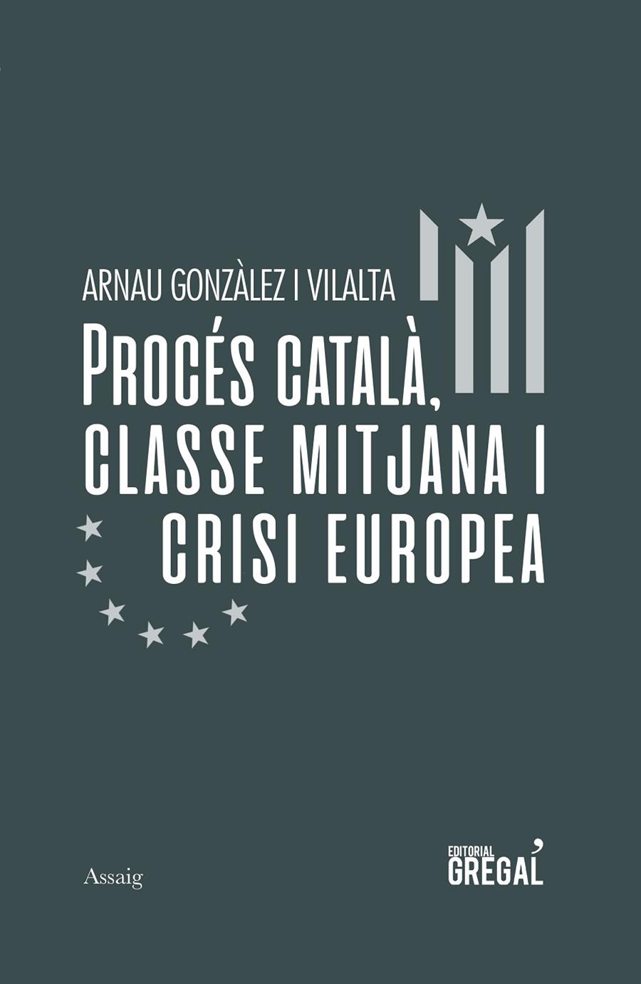 PROCES CATALA, CLASSE MITJANA I CRISI EUROPEA | 9788417660581 | GONZALEZ I VILALTA, ARNAU