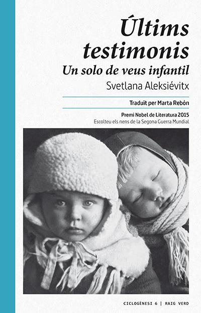 ULTIMS TESTIMONIS. UN SOLO DE VEUS INFANTIL | 9788416689088 | ALEKSIEVITX, SVETLANA