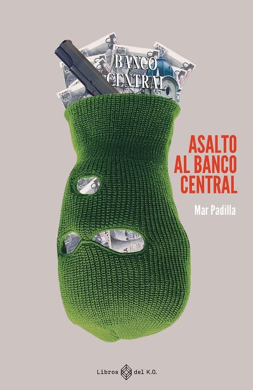 ASALTO AL BANCO CENTRAL | 9788419119209 | PADILLA, MAR