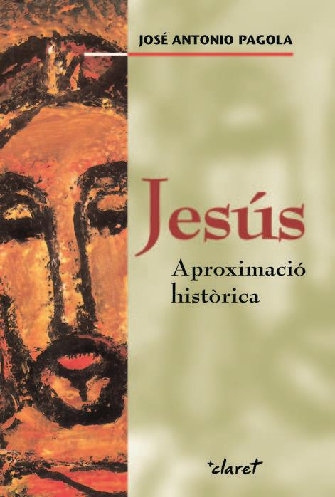 JESUS. APROXIMACIO HISTORICA | 9788498461626 | PAGOLA, JOSE ANTONIO