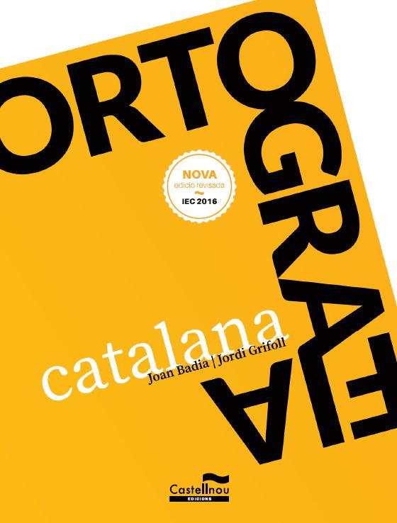 ORTOGRAFIA CATALANA (NOVA EDICIO 2016) | 9788498047332 | BADIA, JOAN- GRIFOLL, JORDI