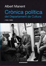 CRONICA POLITICA DEL DEPARTAMENT DE CULTURA | 9788493779528 | MANENT, ALBERT