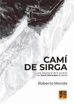 CAMÍ DE SIRGA (CÒMIC) | 9788412407907 | MONCADA, JESÚS / MOROTE, ROBERTO