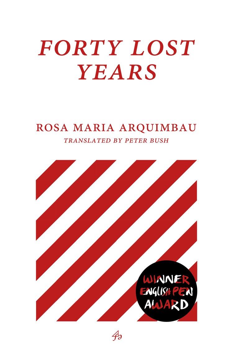 FORTY LOST YEARS | 9781913744014 | ARQUIMBAU, ROSA MARIA