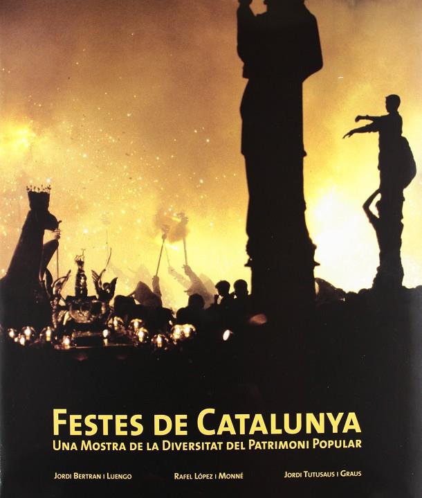 FESTES DE CATALUNYA : UNA MOSTRA DE LA DIVERSITAT DEL PATRIM | 9788477828112 | BERTRAN, JORDI (1966- )