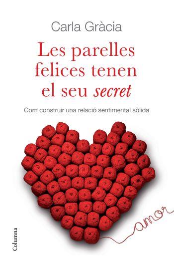 PARELLES FELICES TENEN EL SEU SECRET, LES | 9788466410342 | GRACIA, CARLA