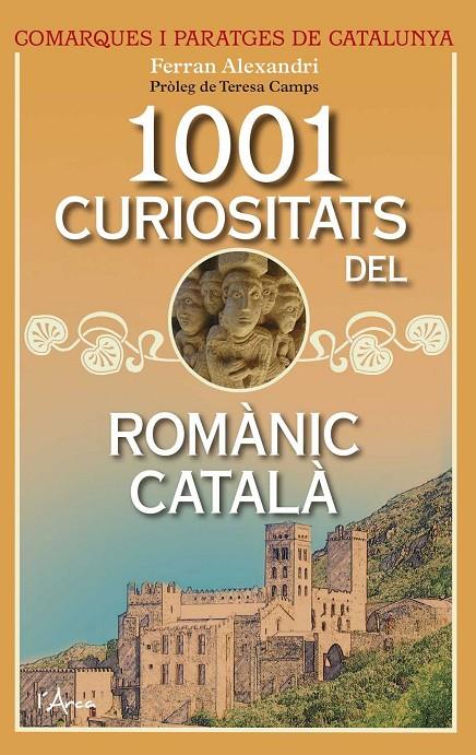 1001 CURIOSISTATS DEL ROMANIC CATALA | 9788494650581 | ALEXANDRI, FERRAN