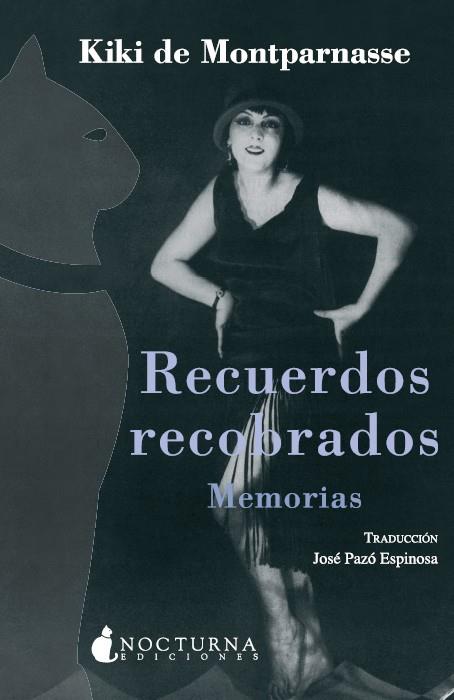 RECUERDOS RECOBRADOS. MEMORIAS | 9788493739614 | MONTPARNASSE, KIKI DE