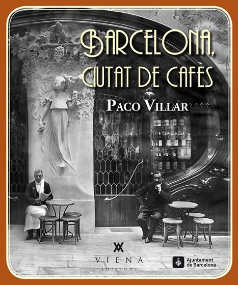 BARCELONA, CIUTAT DE CAFES | 9788483307618 | VILLAR, PACO