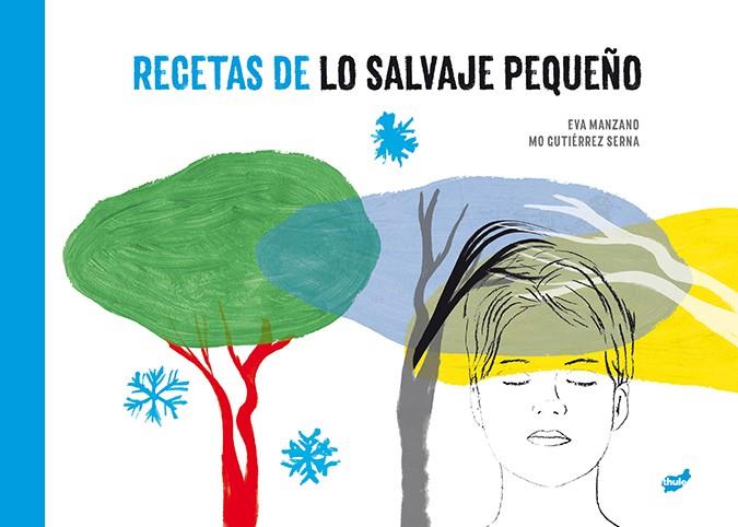 RECETAS DE LO SALVAJE PEQUEÑO | 9788416817863 | MANZANO, EVA; GUTIERREZ SERNA, MO