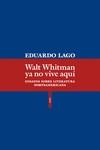 WALT WHITMAN YA NO VIVE AQUI | 9788416677870 | LAGO, EDUARDO