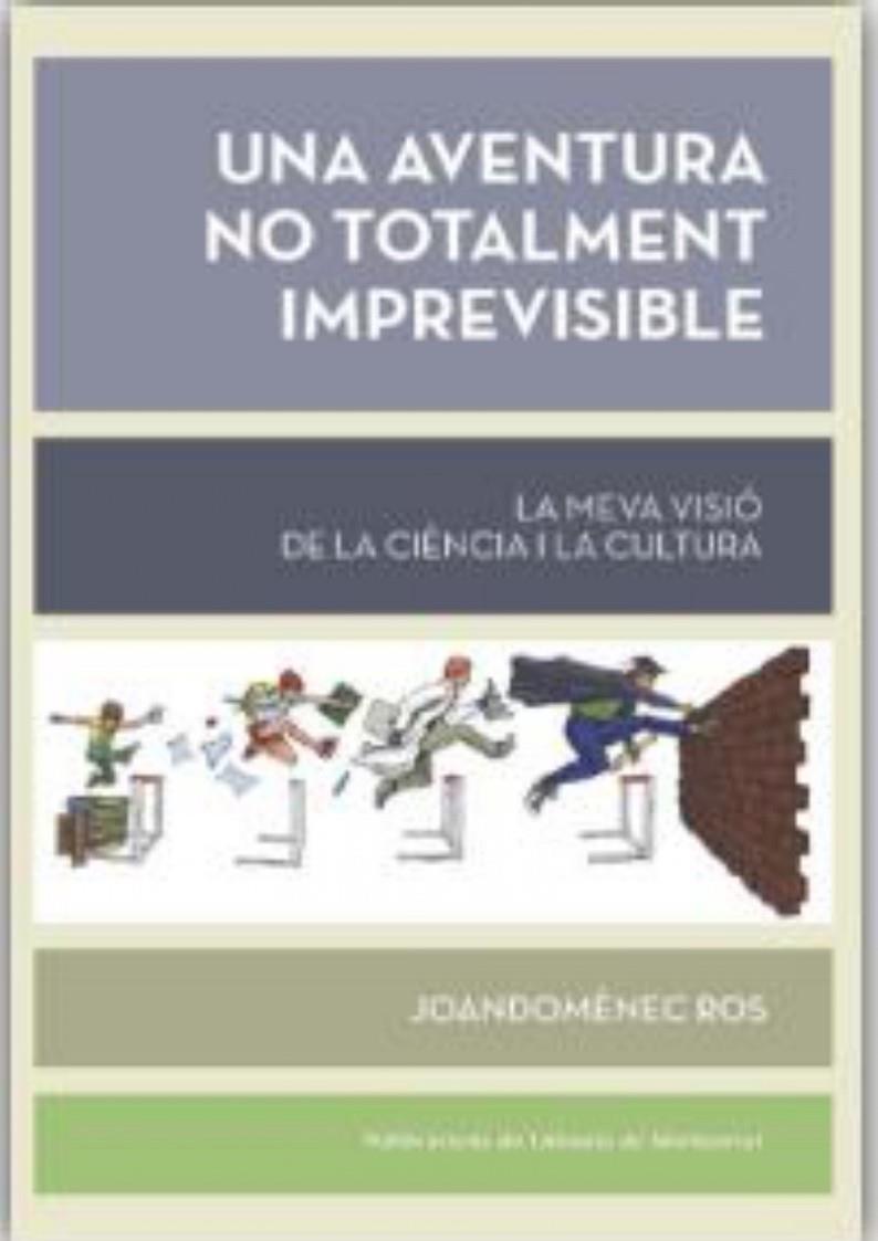 AVENTURA NO TOTALMENT IMPREVISIBLE, UNA  | 9788491912699 | ROS, JOANDOMÈNEC