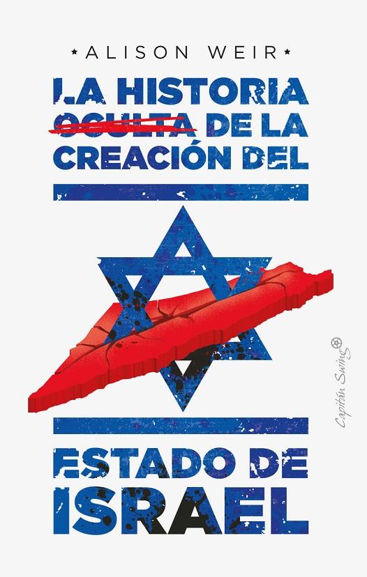 HISTORIA OCULTA DE LA CREACIÓN DEL ESTADO DE ISRAEL, LA  | 9788412351484 | WEIR, ALISON