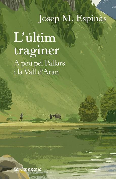 ÚLTIM TRAGINER, L'. A PEU PEL PALLARS I LA VALL D'ARAN | 9788418226274 | ESPINÀS, JOSEP M.