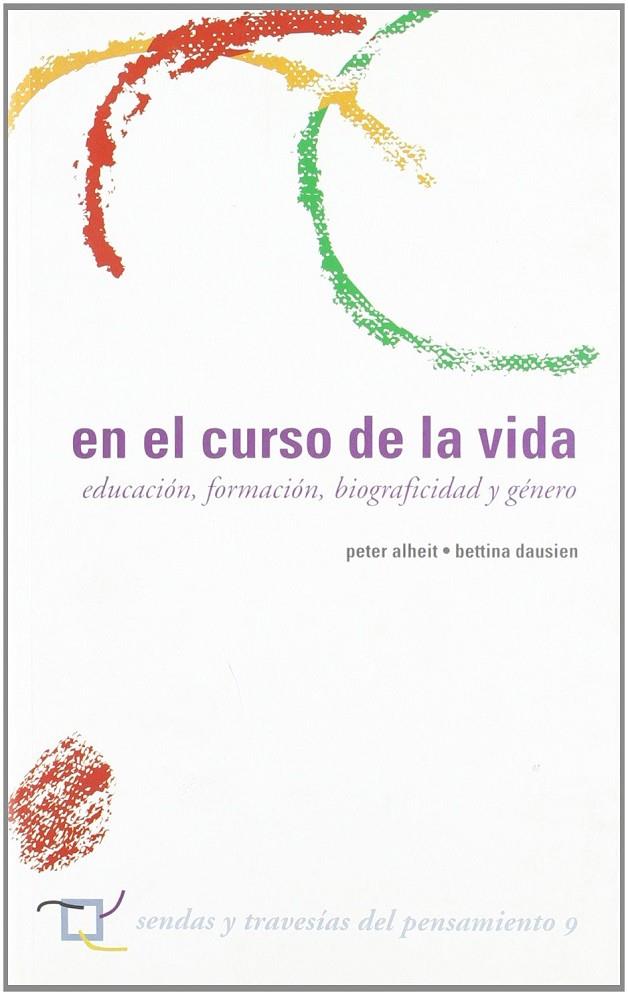 EN EL CURSO DE LA VIDA : EDUCACION, FORMACION, BIOGRAFICIDAD | 9788493551728 | ALHEIT, PETER (1946- )