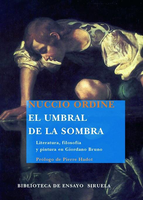 UMBRAL DE LA SOMBRA, EL. LITERATURA, FILOSOFIA Y PINTURA EN | 9788498412208 | ORDINE, NUCCIO