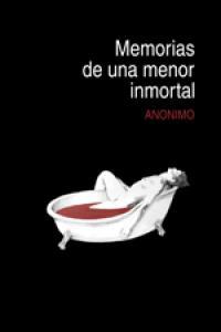 MEMORIAS DE UNA MENOR INMORTAL | 9788496614673 | ANONIMO