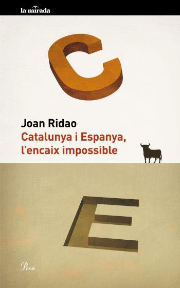 CATALUNYA I ESPANYA, L'ENCAIX IMPOSSIBLE | 9788475882109 | RIDAO, JOAN