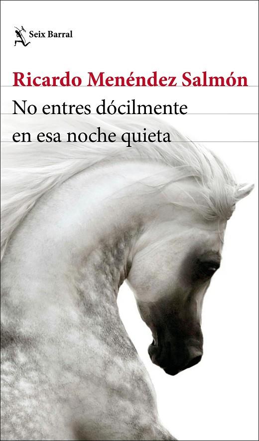 NO ENTRES DOCILMENTE EN ESA NOCHE QUIETA | 9788432236129 | MENENDEZ SALMON, RICARDO