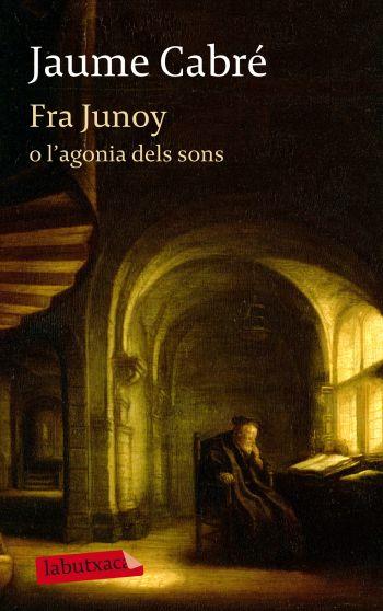 FRA JUNOY O L'AGONIA DELS SONS | 9788499303482 | CABRE, JAUME