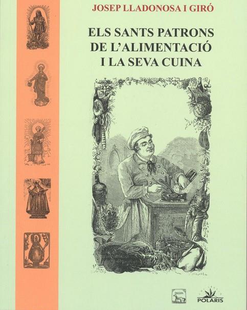 SANTS PATRONS DE L'ALIMENTACIO I LA SEVA CUINA, ELS | 9788494173486 | LLADONOSA I GIRO, JOSEP