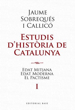 ESTUDIS D'HISTORIA DE CATALUNYA VOL. I | 9788492437191 | SOBREQUES I CALLICO, JAUME