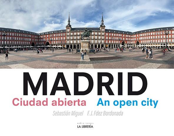 MADRID CIUDAD ABIERTA. AN OPEN CITY (CAST/ANG) | 9788498734850 | FERNÁNDEZ BORDONADA, FRANCISCO JAVIER/MIGUEL CRISTOBAL, SEBASTIÁN