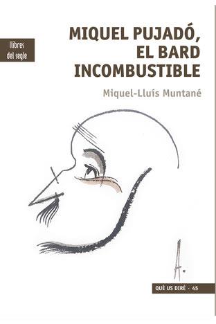 MIQUEL PUJADO, EL BARD INCOMBUSTIBLE | 9788494986086 | MUNTANE, MIQUEL-LLUIS