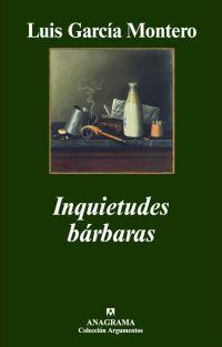INQUIETUDES BARBARAS | 9788433962720 | GARCIA MONTERO, LUIS