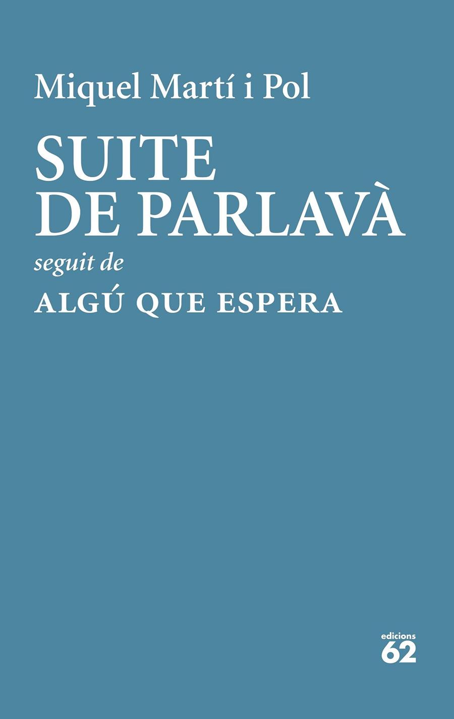 SUITE DE PARLAVA SEGUIT DE ALGU QUE ESPERA | 9788429779189 | MARTI I POL, MIQUEL
