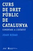 CURS DE DRET PUBLIC DE CATALUNYA. COMENTARIA L'ESTATUT | 9788439374886 | RIDAO, JOAN