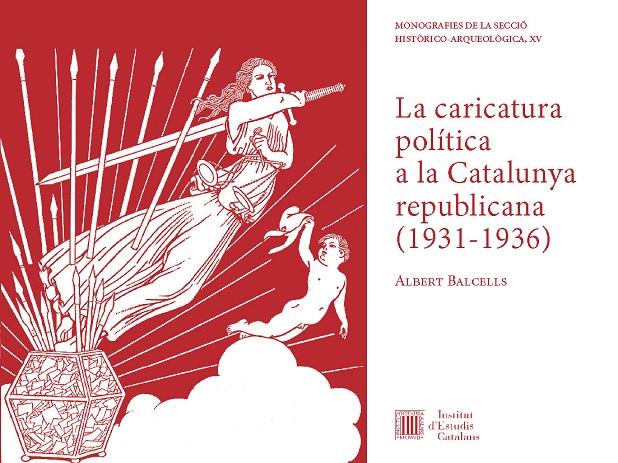 CARICATURA POLITICA A LA CATALUNYA REPUBLICANA, LA | 9788499652979 | BALCELLS, ALBERT