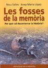 FOSSES DE LA MEMORIA, LES | 9788486441999 | SALLES, NEUS; LOPEZ, JOSEP MARIA