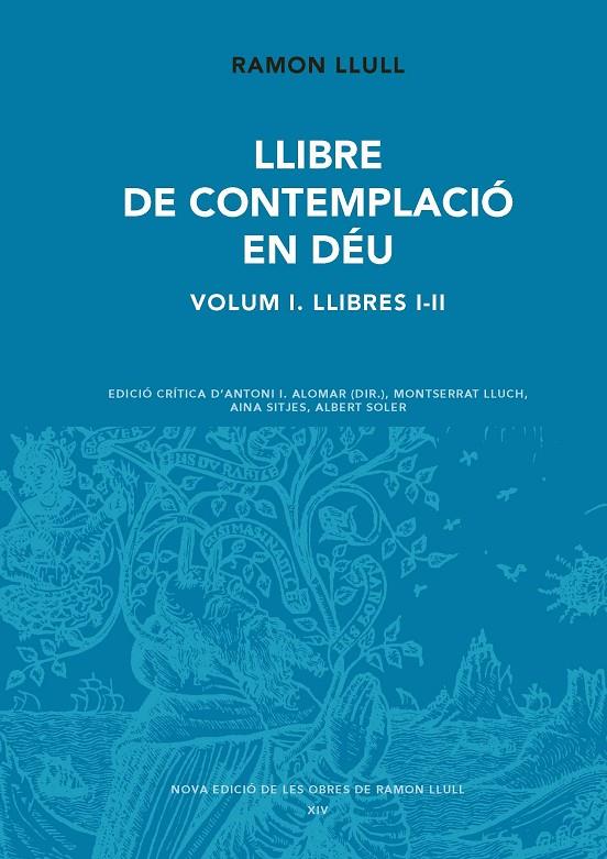 LLIBRE DE CONTEMPLACIO EN DEU (VOLUM I. LLIBRES I-II) | 9788498838329 | LLULL, RAMON