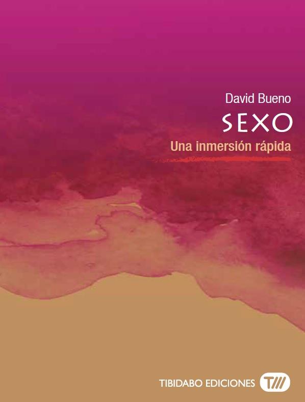 SEXO. UNA INMERSION RAPIDA | 9788491172109 | BUENO, DAVID 