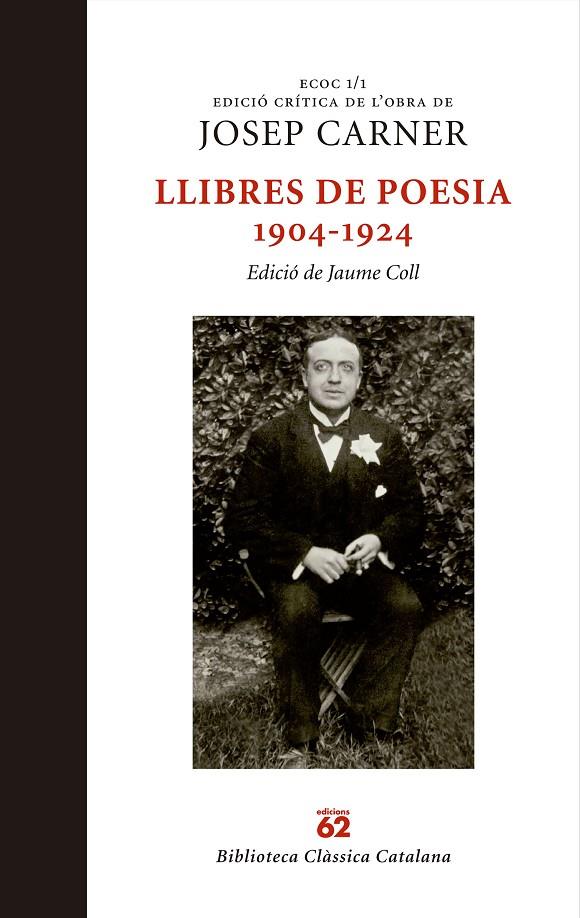 LLIBRES DE POESIA 1904-1924 JOSEP CARNER | 9788429759884 | CARNER, JOSEP; ED. COLL, JAUME