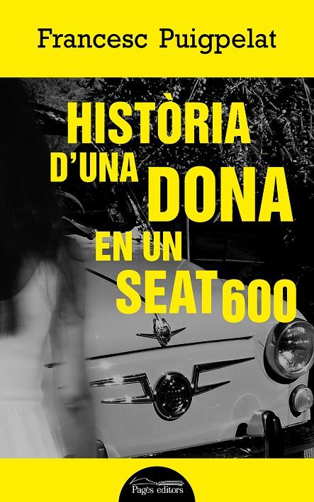 HISTORIA D'UNA DONA EN UN SEAT 600 | 9788413030494 | PUIGPELAT, FRANCESC