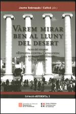 VAREM MIRAR BEN AL LLUNY DEL DESERT. ACTES DEL SIMPOSI | 9788439392354 | SOBREQUES I CALLICO, JAUME