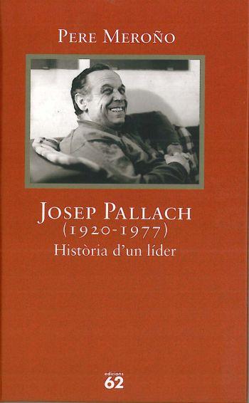 JOSEP PALLACH (1920-1977) HISTORIA D'UN LIDER | 9788429743319 | MEROÑO, PERE