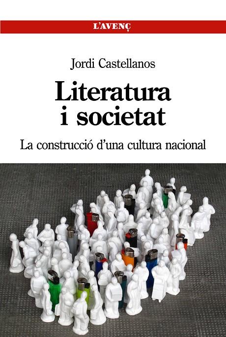 LITERATURA I SOCIETAT : LA CONSTRUCCIO D'UNA CULTURA NACIONA | 9788488839725 | CASTELLANOS, JORDI