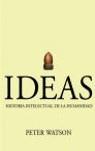 IDEAS. HISTORIA INTELECTUAL DE LA HUMANIDAD. | 9788484327240 | WATSON, PETER