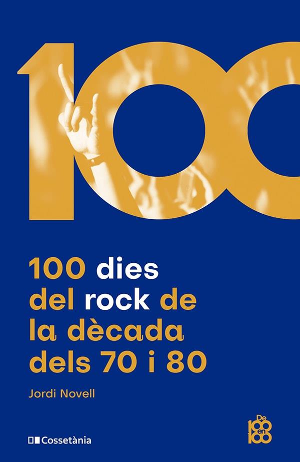 100 DIES DEL ROCK DE LA DÈCADA DELS 70 I 80 | 9788413562438 | NOVELL, JORDI