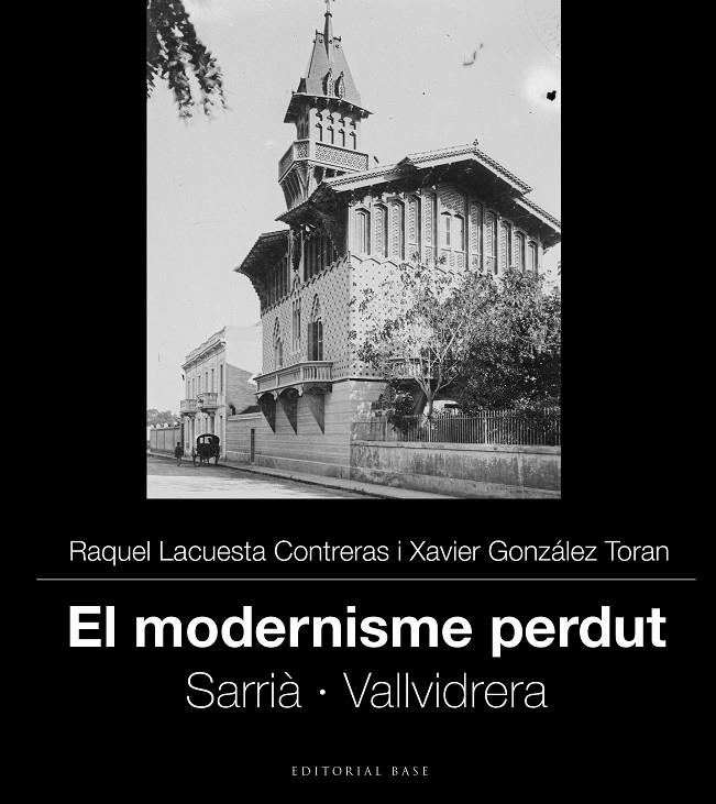 MODERNISME PERDUT IV, EL. SARRIÀ I VALLVIDRERA | 9788419007506 | LACUESTA CONTRERAS, RAQUEL/GONZÀLEZ TORAN, XAVIER