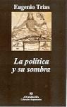 POLITICA Y SU SOMBRA, LA | 9788433962201 | TRIAS, EUGENIO
