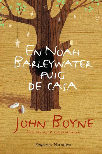 NOAH BARLEYWATER FUIG DE CASA, EN | 9788497876896 | BOYNE, JOHN