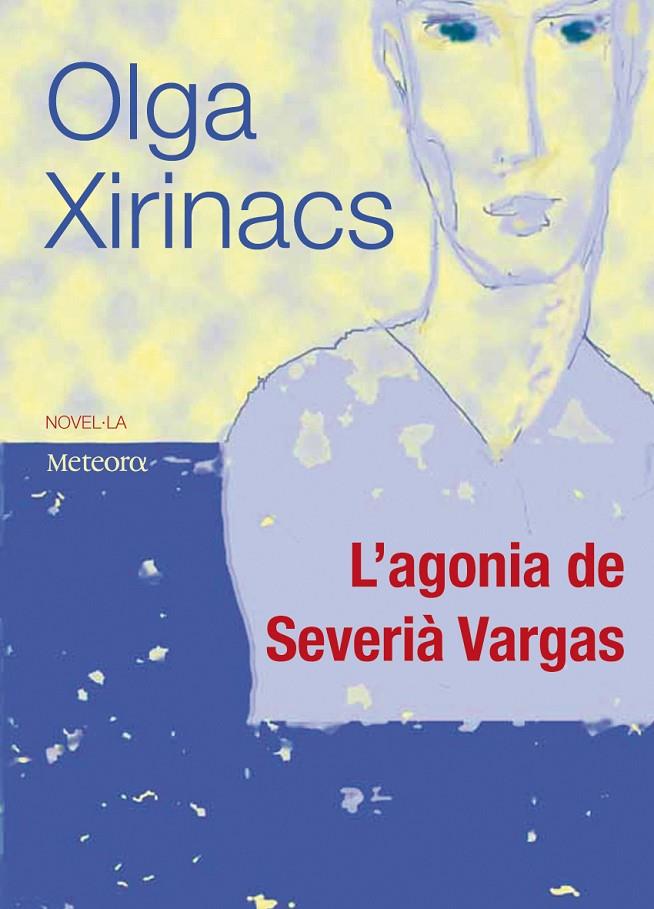 AGONIA DE SEVERIA VARGAS, L' | 9788495623904 | XIRINACS, OLGA