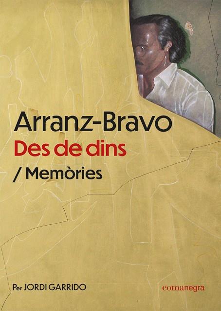 ARRANZ-BRAVO: DES DE DINS | 9788419590510 | GARRIDO, JORDI / ARRANZ-BRAVO, EDUARD