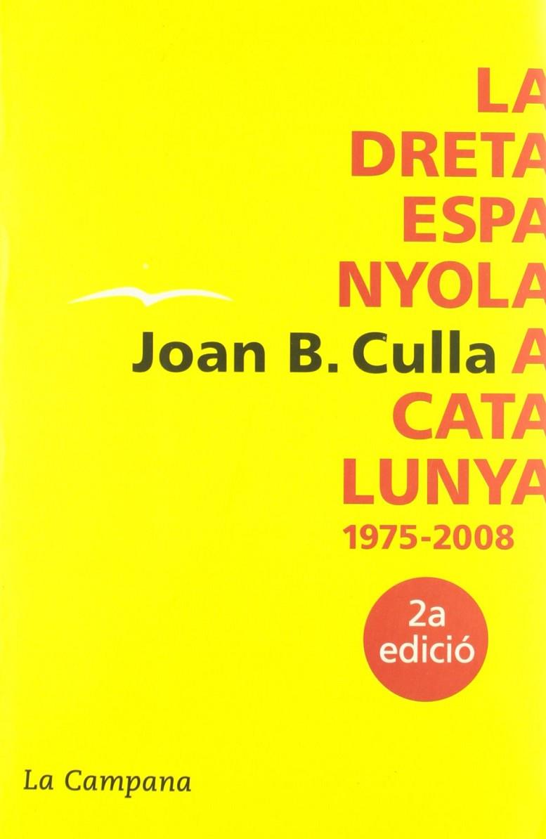 DRETA ESPANYOLA A CATALUNYA 1975-2008, LA | 9788496735286 | CULLA, JOAN B.