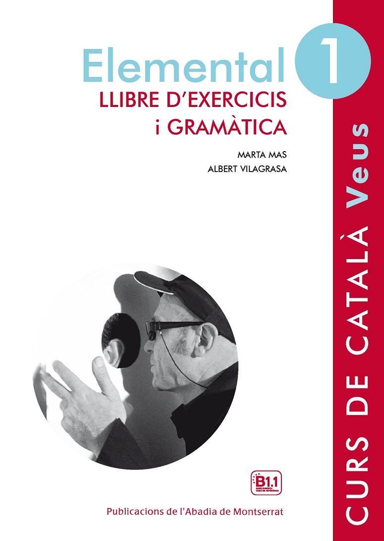 VEUS, ELEMENTAL, NIVELL 1. LLIBRE D'EXERCICIS I GRAMATICA. | 9788498837599 | MAS, MARTA; VILAGRASA, ALBERT